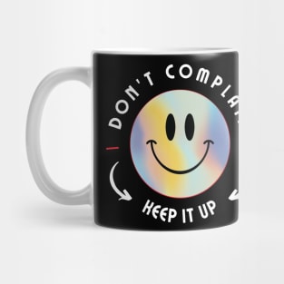 Don't complain keep it up Mug